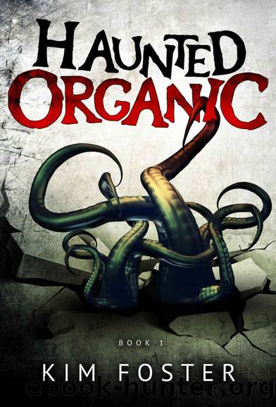 Haunted Organic by Kim Foster