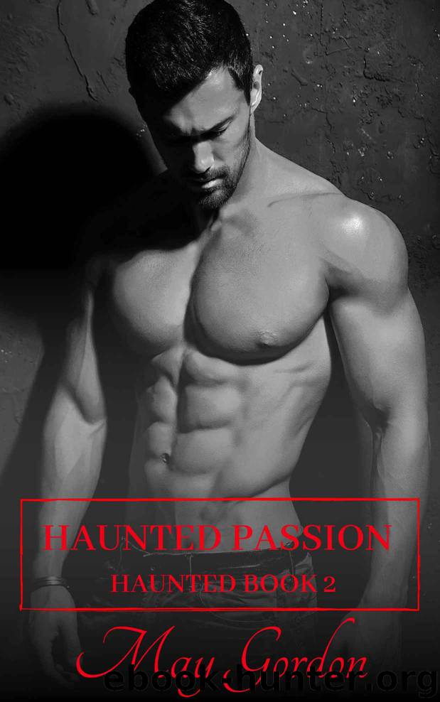 Haunted Passion: Haunted Book 2 by Gordon May