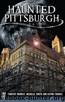 Haunted Pittsburgh by Timothy Murray