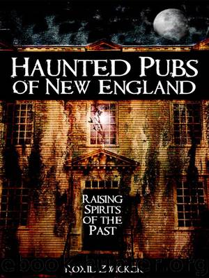 Haunted Pubs of New England by Roxie Zwicker