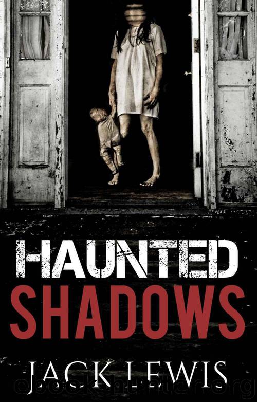 Haunted Shadows 1: Sickness Behind Young Eyes by Jack Lewis
