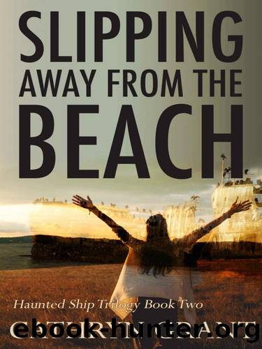 Haunted Ship Trilogy 02-Slipping Away From the Beach by Grant Cathryn