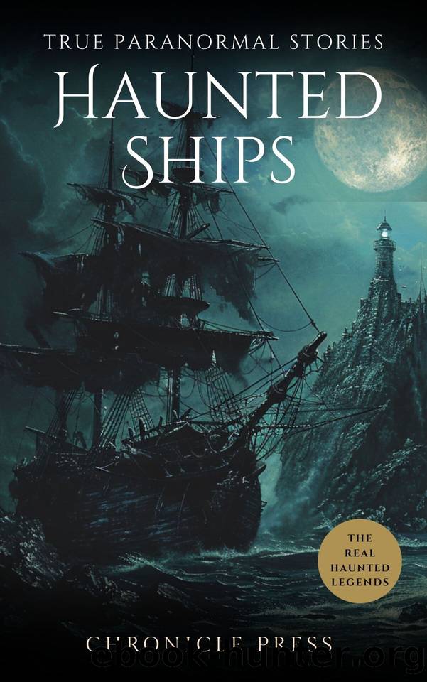 Haunted Ships: True Paranormal Ghost Ship Stories by Press Chronicle