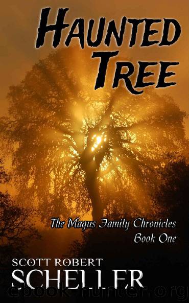 Haunted Tree (The Magus Family Chronicles Book 1) by Scott Robert Scheller