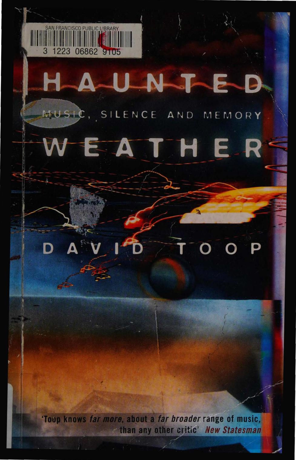Haunted Weather: Music, Silence, and Memory by David Toop