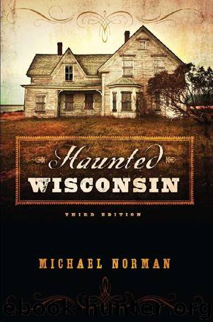Haunted Wisconsin by Michael Norman