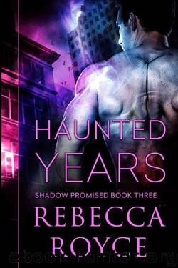 Haunted Years (Shadow Promised Book 3) by Rebecca Royce