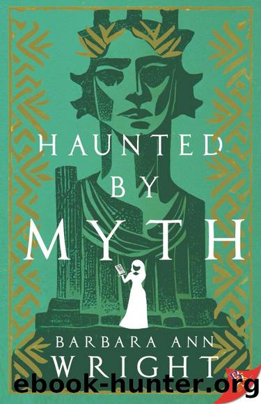 Haunted by Myth by Barbara Ann Wright