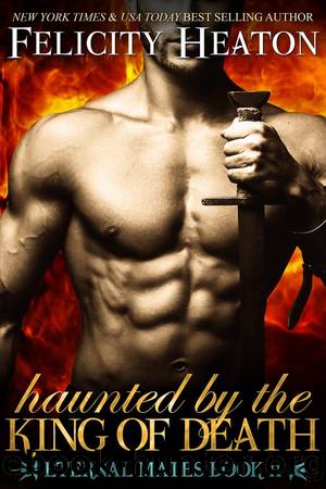 Haunted by the King of Death (Eternal Mates 11) by Heaton Felicity