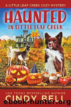 Haunted in Little Leaf Creek (A Little Leaf Creek Cozy Mystery Book 9) by Cindy Bell
