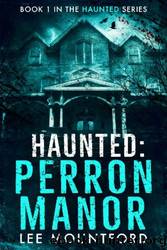 Haunted: Perron Manor by Lee Mountford