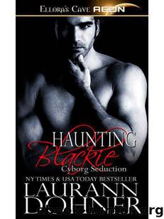 Haunting Blackie: 8 (Cyborg Seduction) by Dohner Laurann