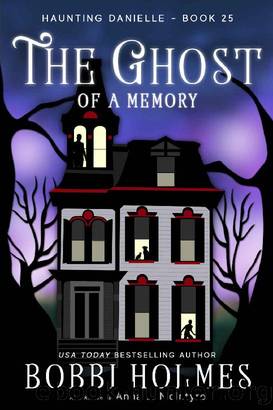 Haunting Danielle 25 The Ghost of a Memory by Bobbi Holmes & Anna J. McIntyre