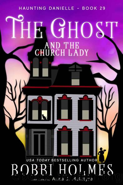 Haunting Danielle 29 The Ghost and the Church Lady by Bobbi Holmes & Anna J. McIntyre