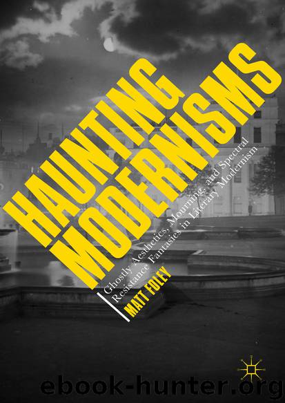 Haunting Modernisms by Matt Foley