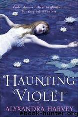 Haunting Violet by Alyxandra Harvey