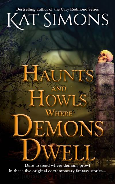 Haunts and Howls Where Demons Dwell by Kat Simons