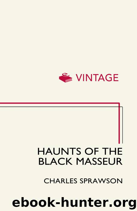 Haunts of the Black Masseur by Charles Sprawson
