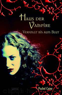 Haus der Vampire 01 - Verfolgt bis aufs Blut-ok by Rachel Caine
