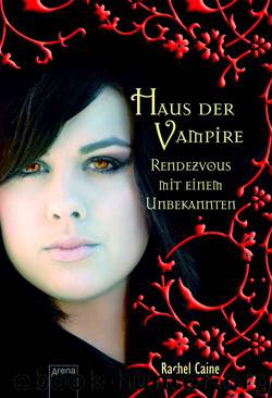 Haus der Vampire 03 - Rendezvous mit einem Unbekannten-ok by Rachel Caine