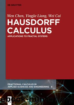 Hausdorff Calculus by Yingjie Liang Wen Chen Wei Cai