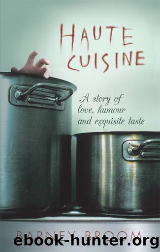 Haute Cuisine by Barney Broom