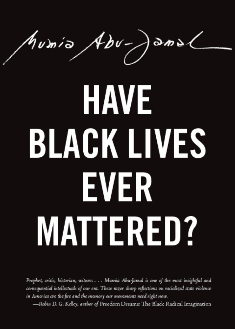 Have Black Lives Ever Mattered? by Mumia Abu-Jamal