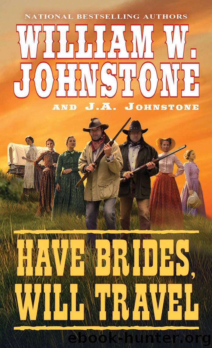 Have Brides, Will Travel by William W. Johnstone