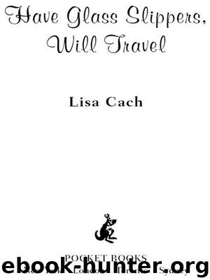 Have Glass Slippers, Will Travel by Lisa Cach