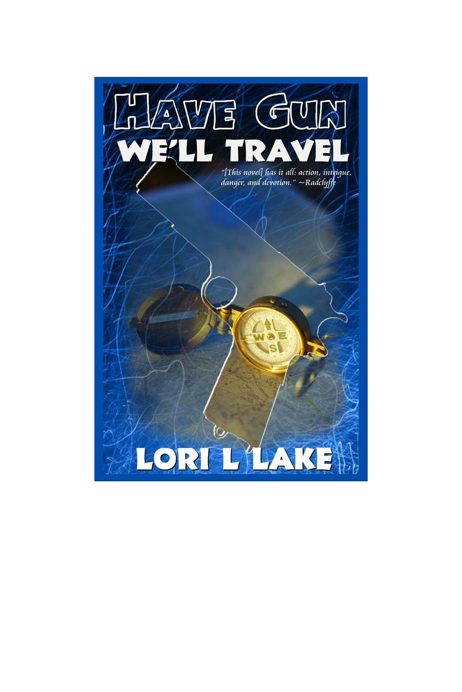 Have Gun We'll Travel by Lori L. Lake