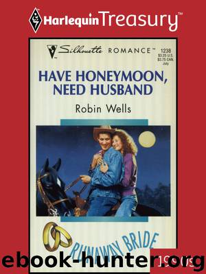 Have Honeymoon, Need Husband by Robin Wells