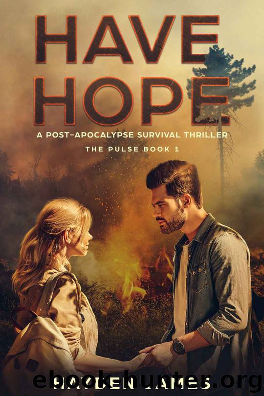 Have Hope: A Post-Apocalyptic Survival Thriller (The Pulse Book 1) by Hayden James