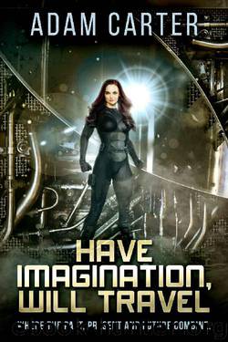 Have Imagination, Will Travel by Adam Carter