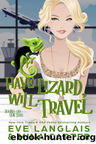 Have Lizard, Will Travel: Double-Oh Shifters by Mina Carter Eve Langlais