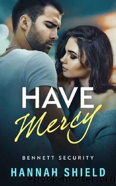 Have Mercy (Bennett Security Book 6) by Hannah Shield