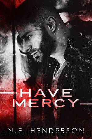 Have Mercy by N. E. Henderson