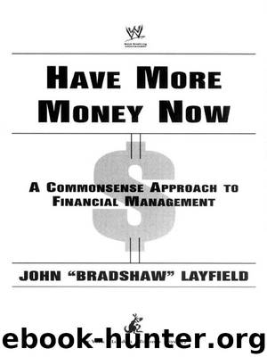 Have More Money Now by John Bradshaw Layfield