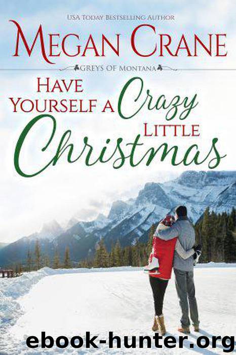 Have Yourself a Crazy Little Christmas by Megan Crane
