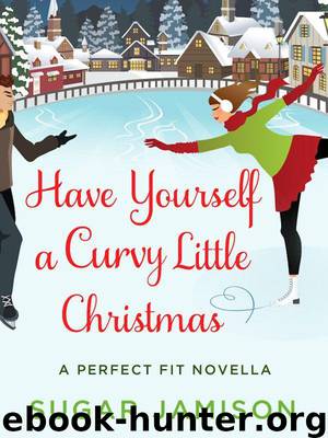 Have Yourself a Curvy Little Christmas: A Perfect Fit Holiday Novella (A Perfect Fit Novel) by Jamison Sugar