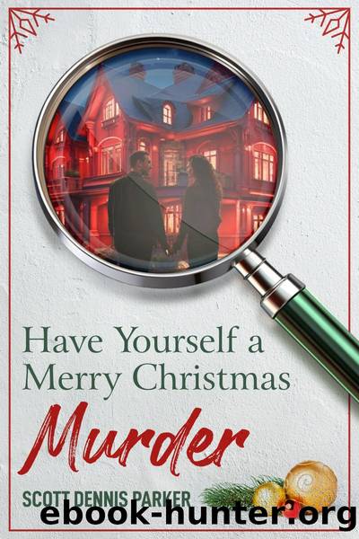 Have Yourself a Merry Christmas Murder by Scott Dennis Parker