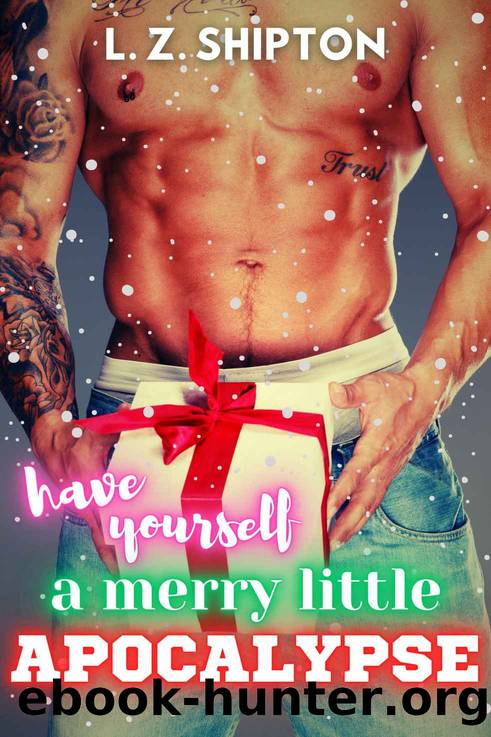 Have Yourself a Merry Little Apocalypse by Shipton L. Z