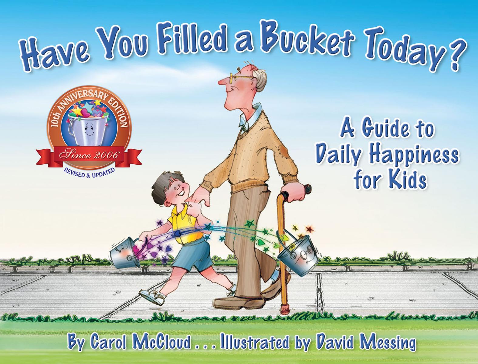 Have you filled a bucket today?: a guide to daily happiness for kids by McCloud Carol;Messing David