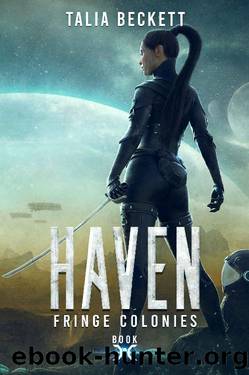 Haven (Fringe Colonies Book 2) by Talia Beckett & Jess Mountifield