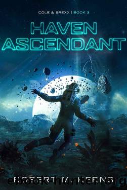 Haven Ascendant (Cole & Srexx Book 3) by Robert M. Kerns