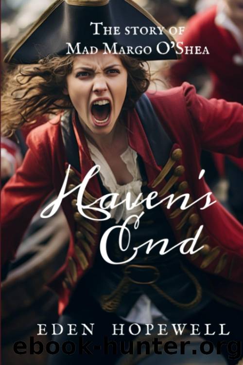 Havenâs End: A Story of Mad Margo OâShea: A Sapphic Pirate Adventure (Daughters Under the Black Flag #1) by Eden Hopewell