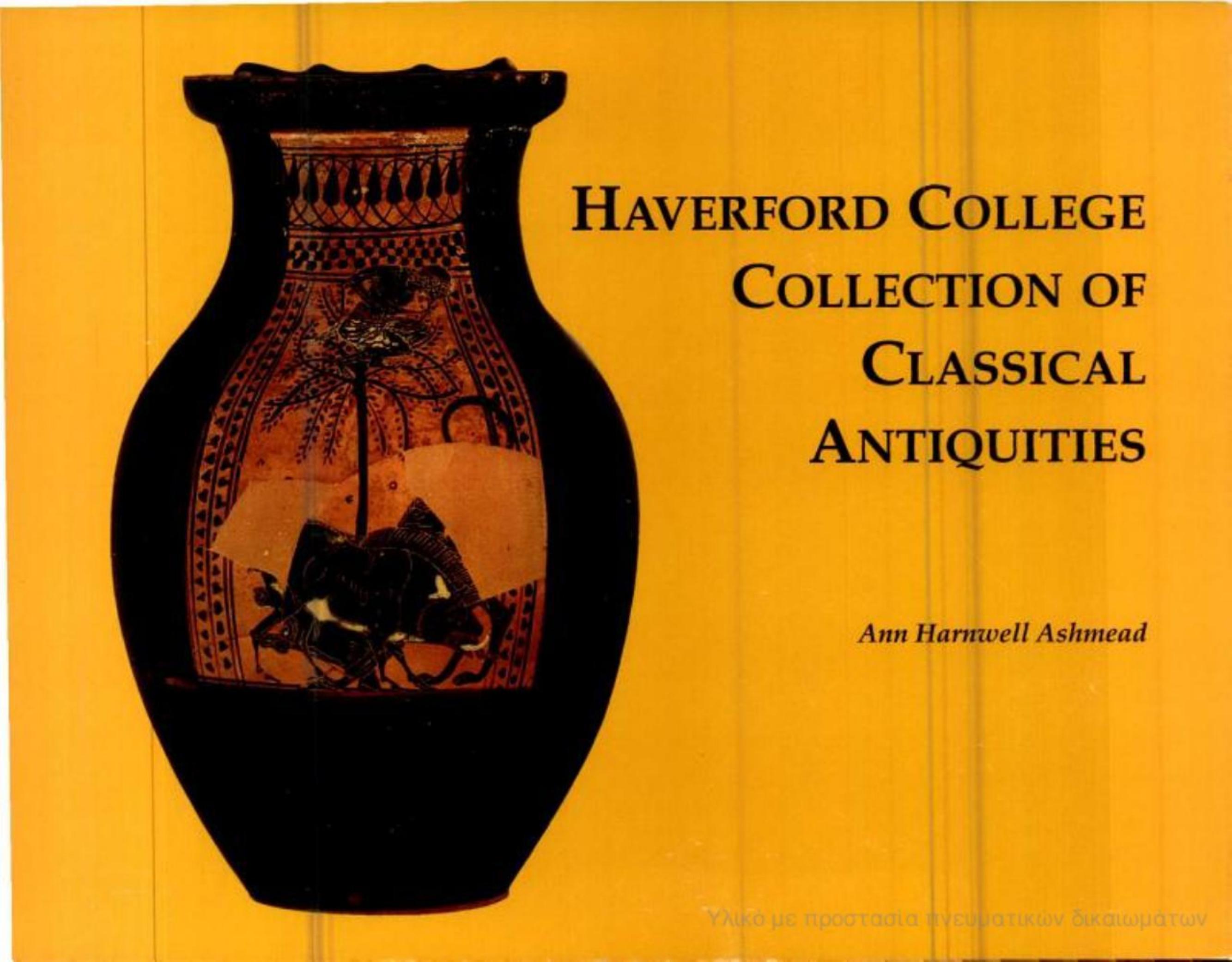 Haverford College Collection of Classical Antiquities The Bequest of Ernest Allen by Ann Harnwell Ashmead