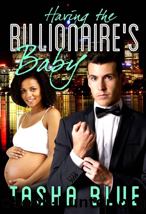 Having the Billionaire's Baby by Tasha Blue