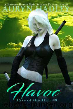Havoc: A Reverse Harem Epic Fantasy (Rise Of The Iliri Book 9) by Auryn Hadley