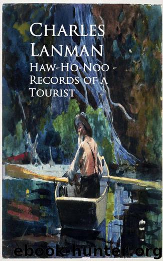 Haw-Ho-Noo - Records of a Tourist by Charles Lanman