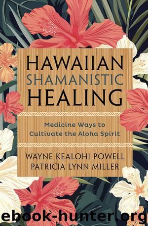 Hawaiian Shamanistic Healing by Wayne Kealohi Powell